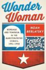 Wonder Woman : Bondage and Feminism in the Marston/Peter Comics, 1941-1948 - Book