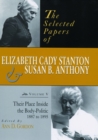The Selected Papers of Elizabeth Cady Stanton and Susan B. Anthony : Their Place Inside the Body-Politic, 1887 to 1895 - Gordon Ann D. Gordon