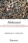 Holocaust : An American Understanding - Lipstadt Deborah E. Lipstadt