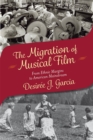 The Migration of Musical Film : From Ethnic Margins to American Mainstream - Book