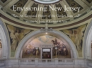Envisioning New Jersey : An Illustrated History of the Garden State - Book