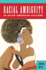 Racial Ambiguity in Asian American Culture - Book