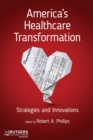 America's Healthcare Transformation : Strategies and Innovations - Book