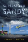 Superstorm Sandy : The Inevitable Destruction and Reconstruction of the Jersey Shore - Book