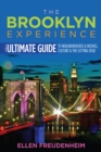 The Brooklyn Experience : The Ultimate Guide to Neighborhoods & Noshes, Culture & the Cutting Edge - Freudenheim Ellen Freudenheim