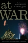 At War : The Military and American Culture in the Twentieth Century and Beyond - Book