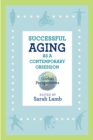 Successful Aging as a Contemporary Obsession : Global Perspectives - eBook