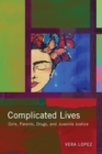 Complicated Lives : Girls, Parents, Drugs, and Juvenile Justice - eBook