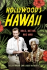 Hollywood's Hawaii : Race, Nation, and War - eBook