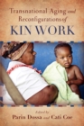Transnational Aging and Reconfigurations of Kin Work - eBook