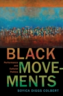 Black Movements : Performance and Cultural Politics - Book