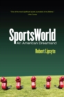 SportsWorld : An American Dreamland - Book