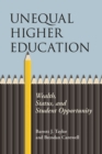 Unequal Higher Education : Wealth, Status, and Student Opportunity - Book