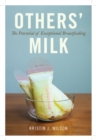 Others' Milk : The Potential of Exceptional Breastfeeding - eBook
