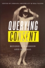 Querying Consent : Beyond Permission and Refusal - Book