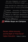 White Guys on Campus : Racism, White Immunity, and the Myth of "Post-Racial" Higher Education - Book