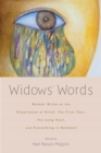 Widows' Words : Women Write on the Experience of Grief, the First Year, the Long Haul, and Everything in Between - Book