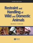 Restraint and Handling of Wild and Domestic Animals - eBook