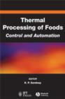Thermal Processing of Foods : Control and Automation - Book