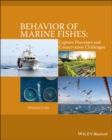 Behavior of Marine Fishes : Capture Processes and Conservation Challenges - eBook