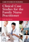 The Family Nurse Practitioner : Clinical Case Studies - Book