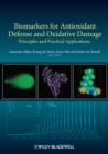 Biomarkers for Antioxidant Defense and Oxidative Damage : Principles and Practical Applications - Book