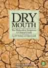 Dry Mouth, The Malevolent Symptom : A Clinical Guide - Book