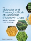 The Molecular and Physiological Basis of Nutrient Use Efficiency in Crops - Book