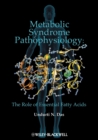 Metabolic Syndrome Pathophysiology : The Role of Essential Fatty Acids - eBook