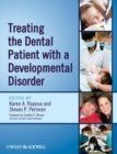Treating the Dental Patient with a Developmental Disorder - Book