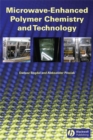 Microwave-Enhanced Polymer Chemistry and Technology - Book