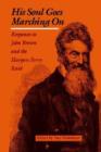 His Soul Goes Marching on : Responses to John Brown and the Harpers Ferry Raid - Book