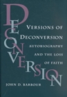 Versions of Deconversion : Autobiography and Loss of Faith - Book