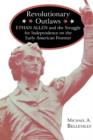 Revolutionary Outlaws : Ethan Allen and the Struggle for Independence on the Early American Frontier - Book