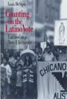 Counting on the Latino Vote : Latinos as a New Electorate - Book