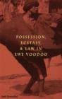 Possession, Ecstasy and Law in Ewe Voodoo - Book