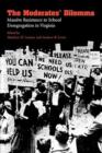 The Moderates' Dilemma : Massive Resistance to School Desegregation in Virginia - Book