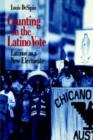 Counting on the Latino Vote : Latinos as a New Electorate - Book