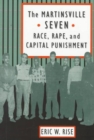 The Martinsville Seven : Race, Rape and Capital Punishment - Book