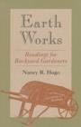 Earth Works : Readings for Backyard Gardeners - Book