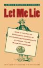 Let Me Lie : Being in the Main an Ethnological Account of the Remarkable Commonwealth of Virginia and the Making of Its History - Book