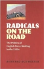 Radicals on the Road : The Politics of English Travel Writing in the 1930s - Book