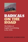 Radicals on the Road : The Politics of English Travel Writing in the 1930s - Book