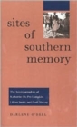 Sites of Southern Memory : The Autobiographies of Katherine Du Pre Lumpkin, Lillian Smith and Pauli Murray - Book
