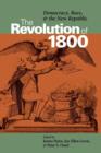 The Revolution of 1800 : Democracy, Race and the New Republic - Book