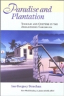 Paradise and Plantation : Tourism and Culture in the Anglophone Caribbean - Book