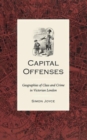 Capital Offenses : Geographies of Class and Crime in Victorian London - Book