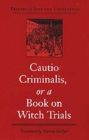 Cautio Criminalis, or a Book on Witch Trials - Book