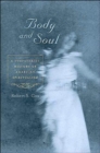 Body and Soul : A Sympathetic History of American Spiritualism - Book