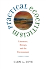 Practical Ecocriticism : Literature, Biology and the Environment - Book